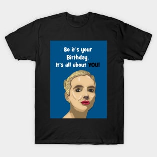 Villanelle - it's all about you! T-Shirt